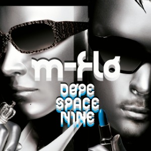 (J-Pop)M-flo – Dope Space Nine