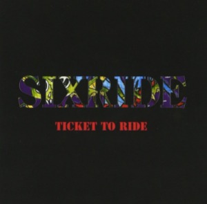Sixride – Ticket To Ride