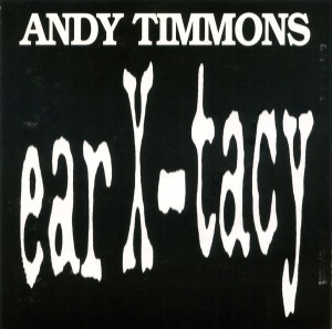 Andy Timmons – Ear X-tacy