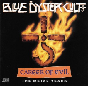 Blue Oyster Cult – Career Of Evil (The Metal Years)