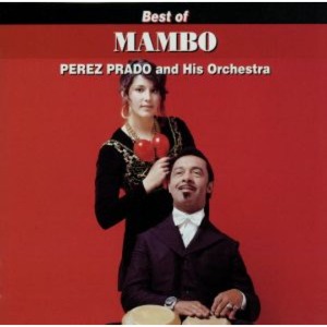 Perez Prado And His Orchestra - Best Of Mambo