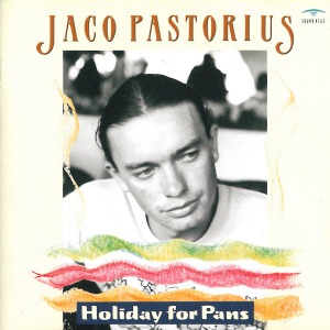 Jaco Pastorius – Holiday For Pans