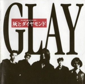 (J-Pop)Glay – 灰とダイヤモンド