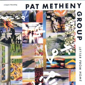 Pat Metheny Group – Letter From Home