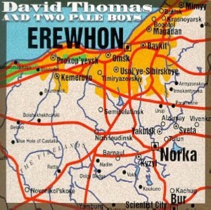 David Thomas And Two Pale Boys – Erewhon (digi)