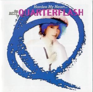 Quarterflash – Harden My Heart... The Best Of