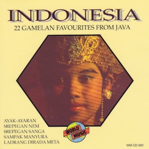 V.A. - Indonesia: 22 Gamelan Favourites From Java