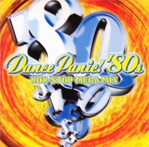 V.A. - Dance Panic! &#039;80s (Non-Stop Mega Mix)
