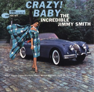 Jimmy Smith – Crazy! Baby