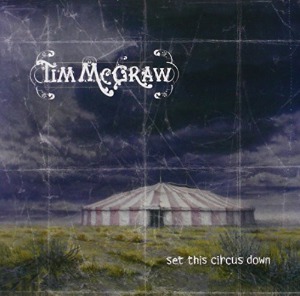 Tim McGraw – Set This Circus Down