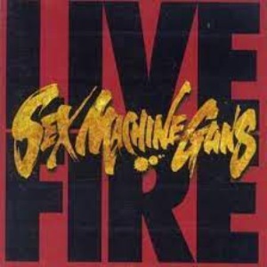 Sex Machineguns – Live Fire (EP)