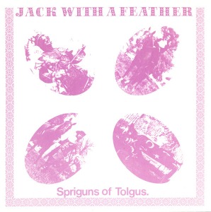 Spriguns Of Tolgus – Jack With A Feather
