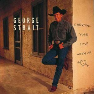 George Strait – Carrying Your Love With Me