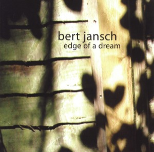 Bert Jansch – Edge Of A Dream