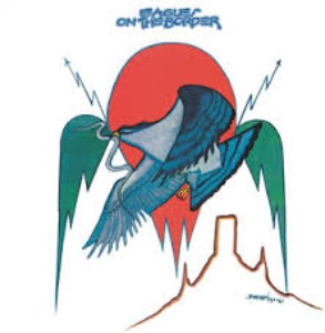 The Eagles – On The Border