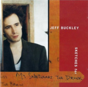 Jeff Buckley – Sketches For My Sweetheart The Drunk (2cd)
