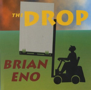 Brian Eno – The Drop