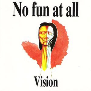 No Fun At All – Vision