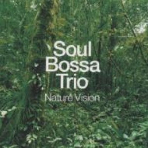 (J-Pop)Soul Bossa Trio – Nature Vision