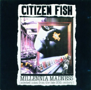Citizen Fish – Millennia Madness