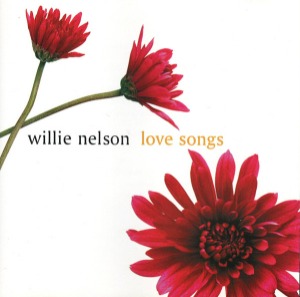 Willie Nelson – Love Songs