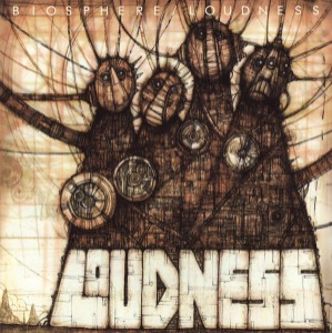 Loudness – Biosphere