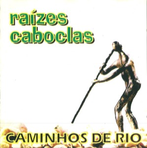 Raizes Caboclas – Caminhos De Rio