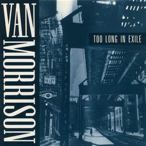 Van Morrison – Too Long In Exile