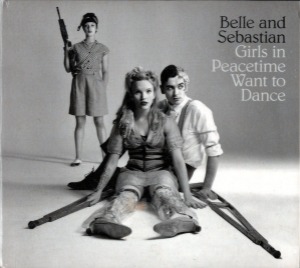 Belle And Sebastian – Girls In Peacetime Want To Dance (digi)