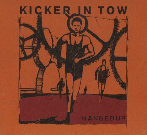 Hangedup - Kicker In Tow album cover More images (digi)