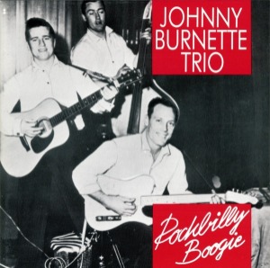 Johnny Burnette Trio – Rockbilly Boogie