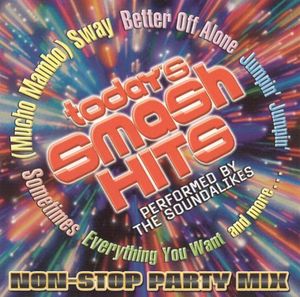 The Soundalike - Today&#039;s Smash Hits : Today&#039;s Hits Covered Now