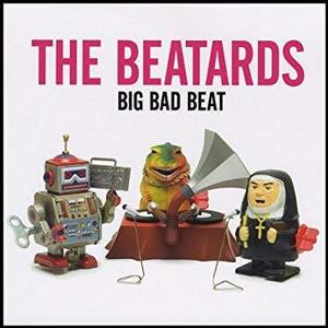The Beatards - Big Bad Beat (digi)