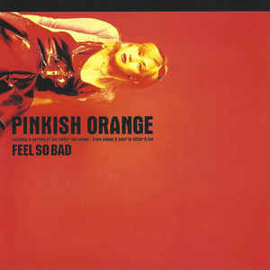 Feel So Bad - Pinkish Orange