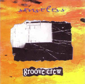 Groove Crew - Senseless (미)
