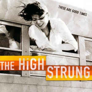 The High Strung - These Are Good Times