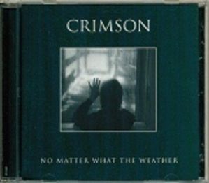 Crimson - No Matter What The Weather