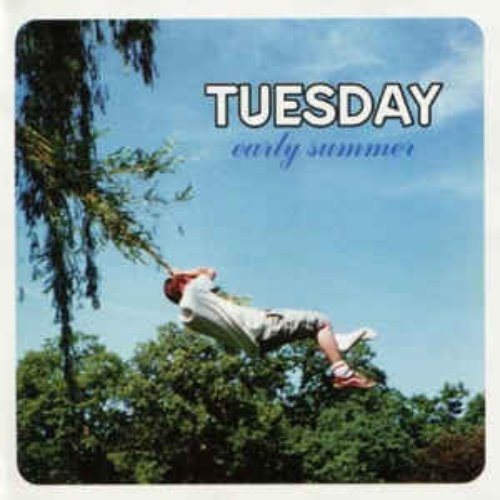 Tuesday - Early Summer (Single)
