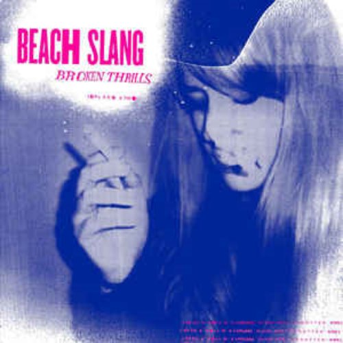 Beach Slang - Broken Thrill (EPs One &amp; Two) (미)