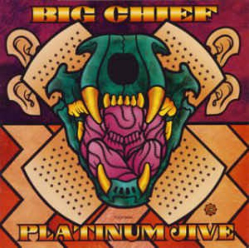 Big Chief - Platinum Jive: Greatest Hits 1969-1999