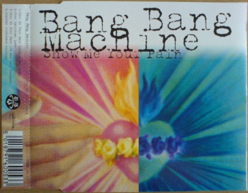 Bang Bang Machine - Show Me Your Pain (Single)