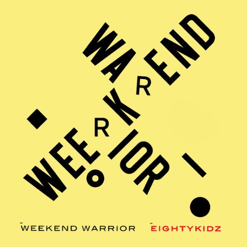 (J-Pop)80Kidz - Weekend Warrior
