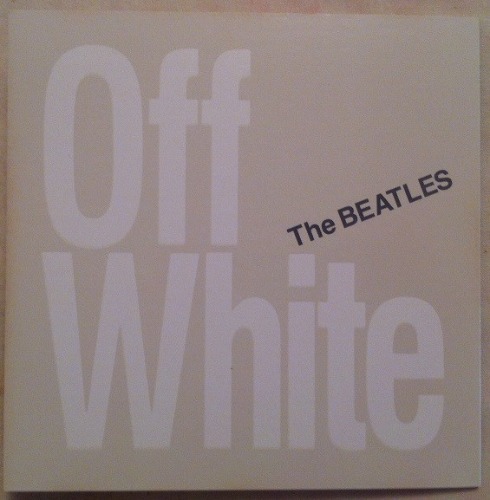 The Beatles – Off White (bootleg)