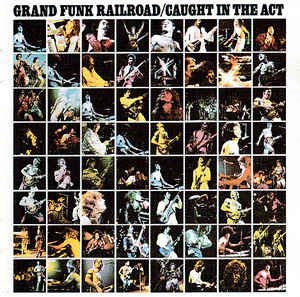 Grand Funk Railroad - Caught In The Act (미)