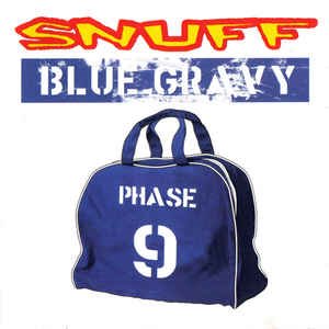 Snuff - Blue Gravy: Phase 9