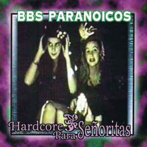 BBS Paranoicos - Hardcore Para Enoritas