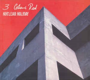 3 Colours Red - Nuclear Holiday (digi)