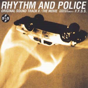 (J-Pop)O.S.T. - Rhythm And Police Original Sound Track III: The Movie F.F.S.S.
