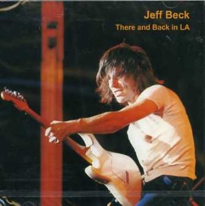 Jeff Beck - There And Back In LA (2cd - bootleg)