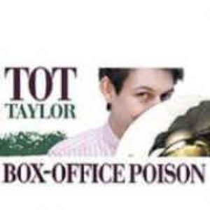 Tot Taylor - Box Office Poison